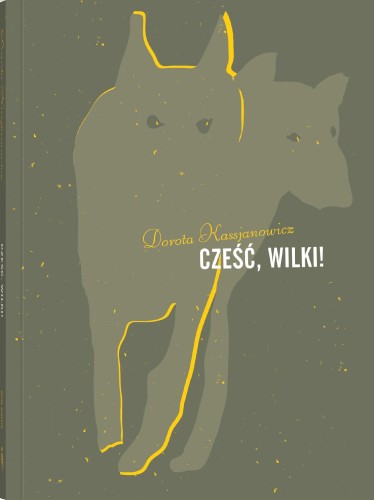 Cześć, wilki!, Dorota Kassjanowicz
