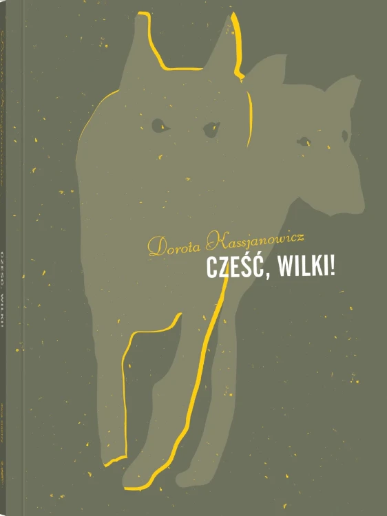 Cześć, wilki!, Dorota Kassjanowicz