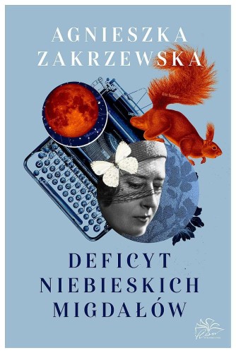 Deficyt niebieskich migdałów, Agnieszka ZAKRZEWSKA
