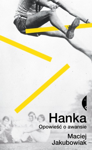 Hanka. Opowieść o awansie, Maciej Jakubowiak