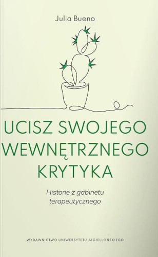 Ucisz swojego wewnętrznego krytyka. Historie z...