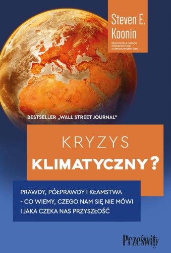 Kryzys klimatyczny? Prawdy, półprawdy i...