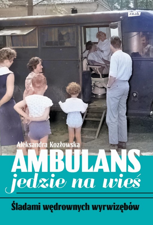 Ambulans jedzie na wieś. Śladami wędrownych...
