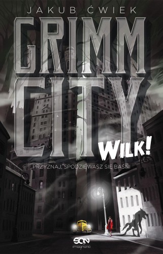 Wilk! Grimm City. Tom 1 wyd. 2023, Jakub Ćwiek