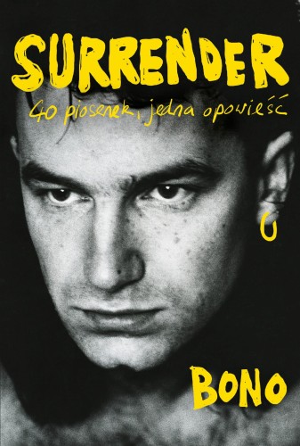 Surrender. 40 piosenek, jedna opowieść, Bono
