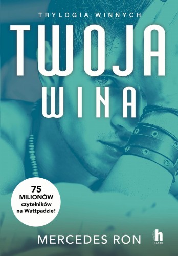 Twoja wina. Trylogia winnych. Tom 2, Mercedes Ron