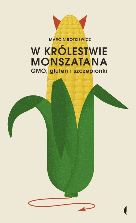 W królestwie Monszatana. GMO, gluten i...