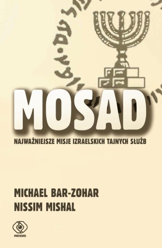 Mosad. Najważniejsze misje izraelskich tajnych...