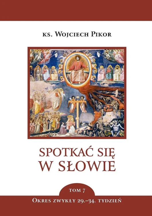 Spotkać się w Słowie. Tom 7, Wojciech Pikor