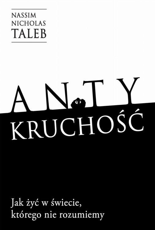Antykruchość Jak żyć w świecie, którego nie...