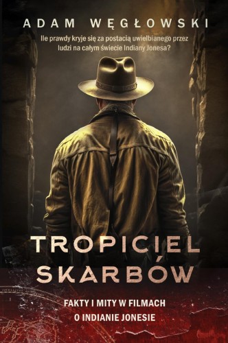 Tropiciel skarbów. Fakty i mity w filmach o...