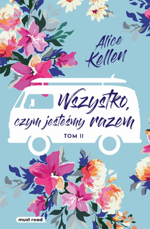 Wszystko, czym jesteśmy razem, Alice Kellen