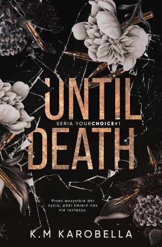 Until death. Your choice. Tom 1, K.M KaroBella