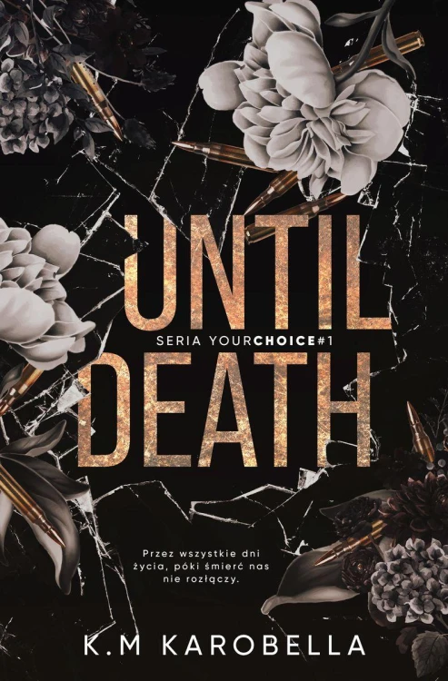 Until death. Your choice. Tom 1, K.M KaroBella