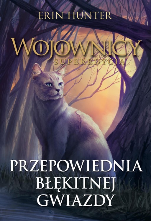 Przepowiednia Błękitnej Gwiazdy. Wojownicy....