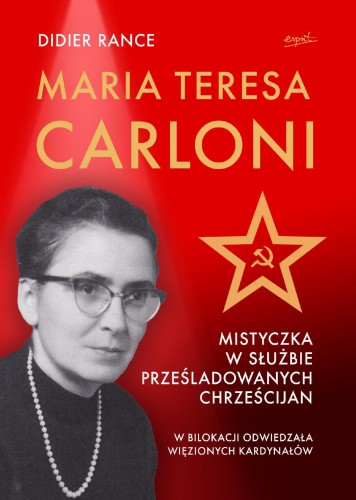 Maria Teresa Carloni. Mistyczka w służbie...