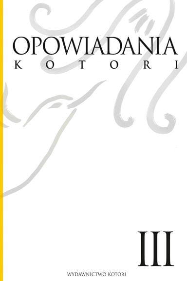 Opowiadania Kotori. Tom 3, Opracowanie zbiorowe