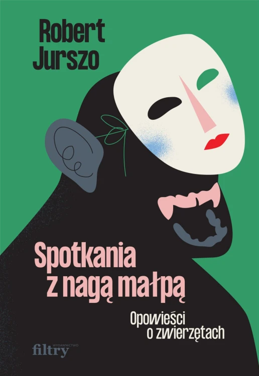 Spotkania z nagą małpą. Opowieści o zwierzętach