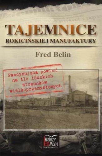 Tajemnice Rokicińskiej Manufaktury, Fred Belin