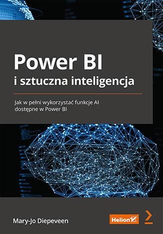 Power BI i sztuczna inteligencja. Jak w pełni...