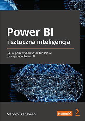 Power BI i sztuczna inteligencja. Jak w pełni...