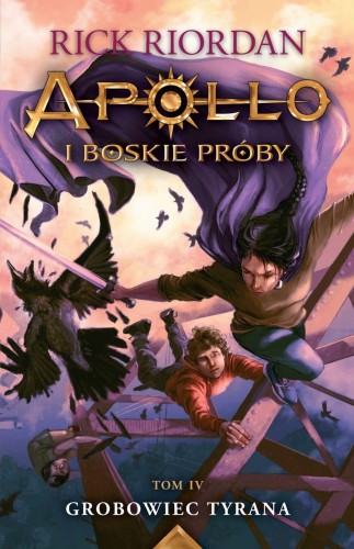 Grobowiec Tyrana. Apollo i boskie próby. Tom 4...