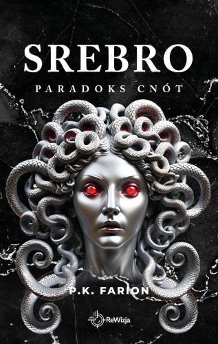Srebro. Paradoks Cnót. Tom 4, P.K. Farion