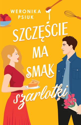 Szczęście ma smak szarlotki, Weronika Psiuk