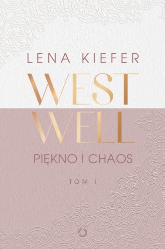 Piękno i chaos. Westwell. Tom 1, Lena Kiefer