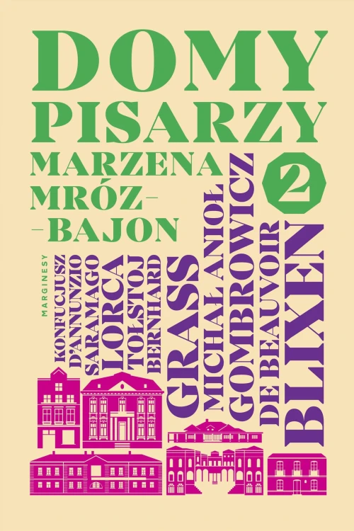 Domy pisarzy. Tom 2, Marzena Mróz-Bajon