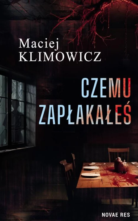 Czemu zapłakałeś, Maciej Klimowicz