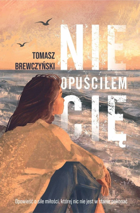 Nie opuściłem Cię, Tomasz Brewczyński