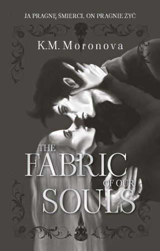 The Fabric of Our Souls, K.M. Moronova