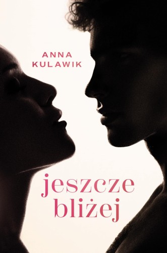 Jeszcze bliżej, Anna Kulawik