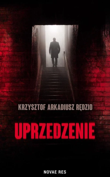 Uprzedzenie, Krzysztof Arkadiusz Rędzio
