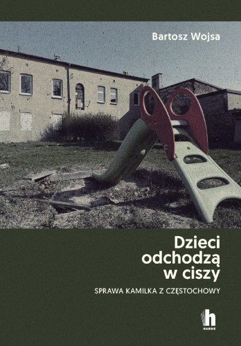 Dzieci odchodzą w ciszy. Sprawa Kamilka z...