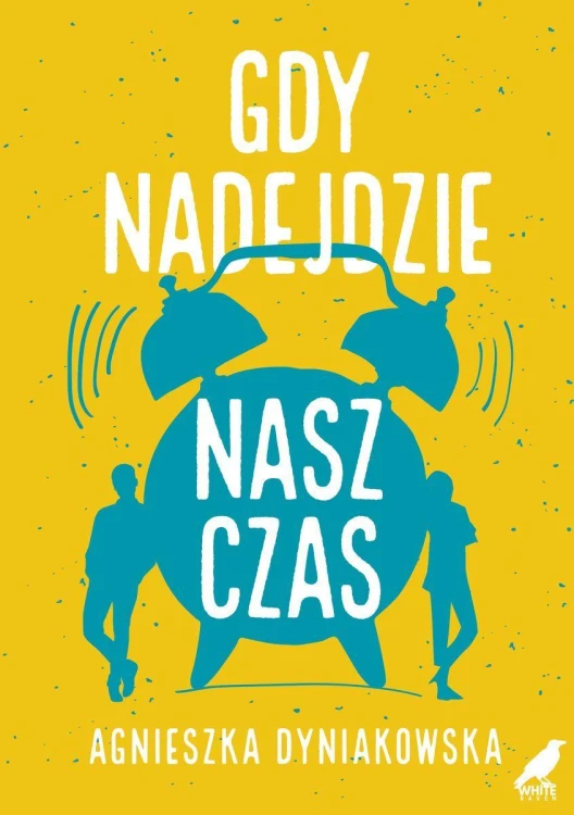 Gdy nadejdzie nasz czas, Agnieszka Dyniakowska