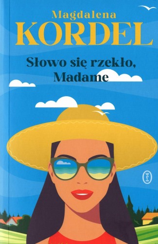 Słowo się rzekło, Madame, Magdalena Kordel