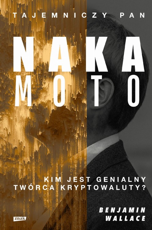 Tajemniczy pan Nakamoto. Kim jest genialny...