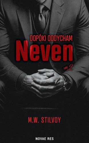 Dopóki oddycham. Neven, M.W. Stilvoy