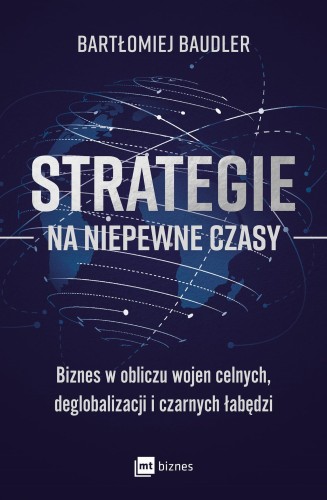 Strategie na niepewne czasy. Biznes w obliczu...