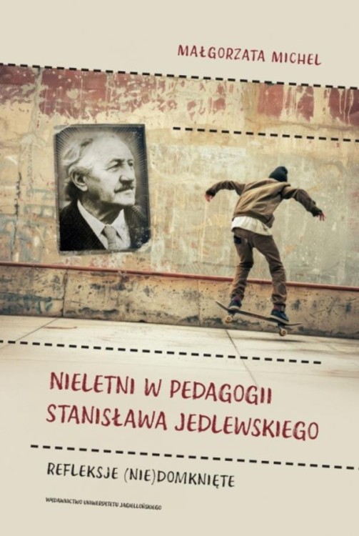 Nieletni w pedagogii Stanisława Jedlewskiego....