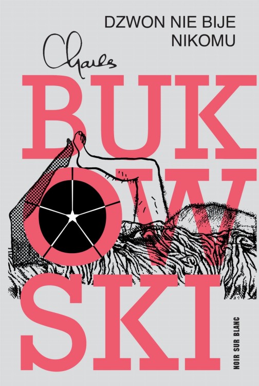 Dzwon nie bije nikomu, Charles Bukowski