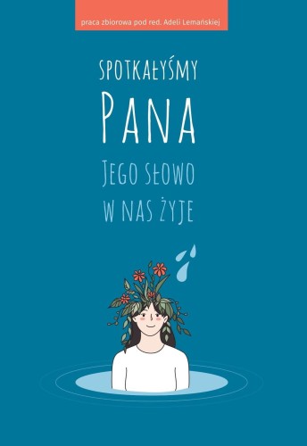 Spotkałyśmy Pana. Jego słowo w nas żyje