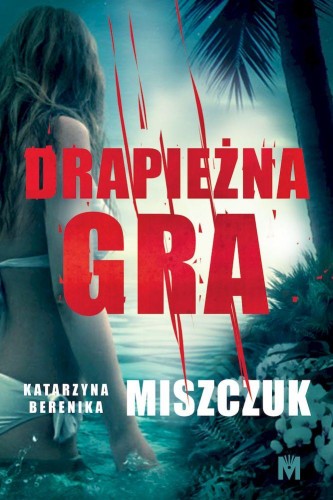 Drapieżna gra wyd. 2, Katarzyna Berenika Miszczuk