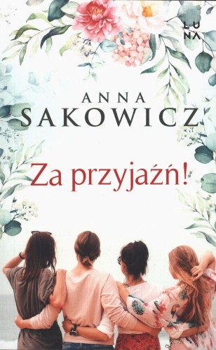 Za przyjaźń! wyd. kieszonkowe, Anna Sakowicz
