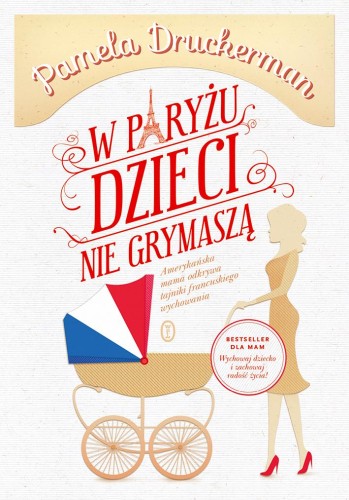 W Paryżu dzieci nie grymaszą, Pamela Druckerman