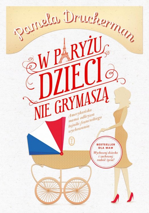 W Paryżu dzieci nie grymaszą, Pamela Druckerman