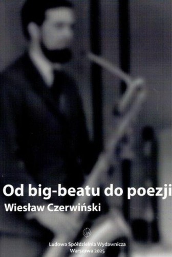 Od big-beatu do poezji, Wiesław Czerwiński