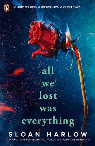All We Lost Was Everything, Sloan Harlow